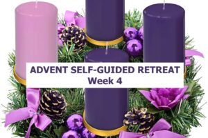 ADVENT SELF-GUIDED RETREAT WEEK 4